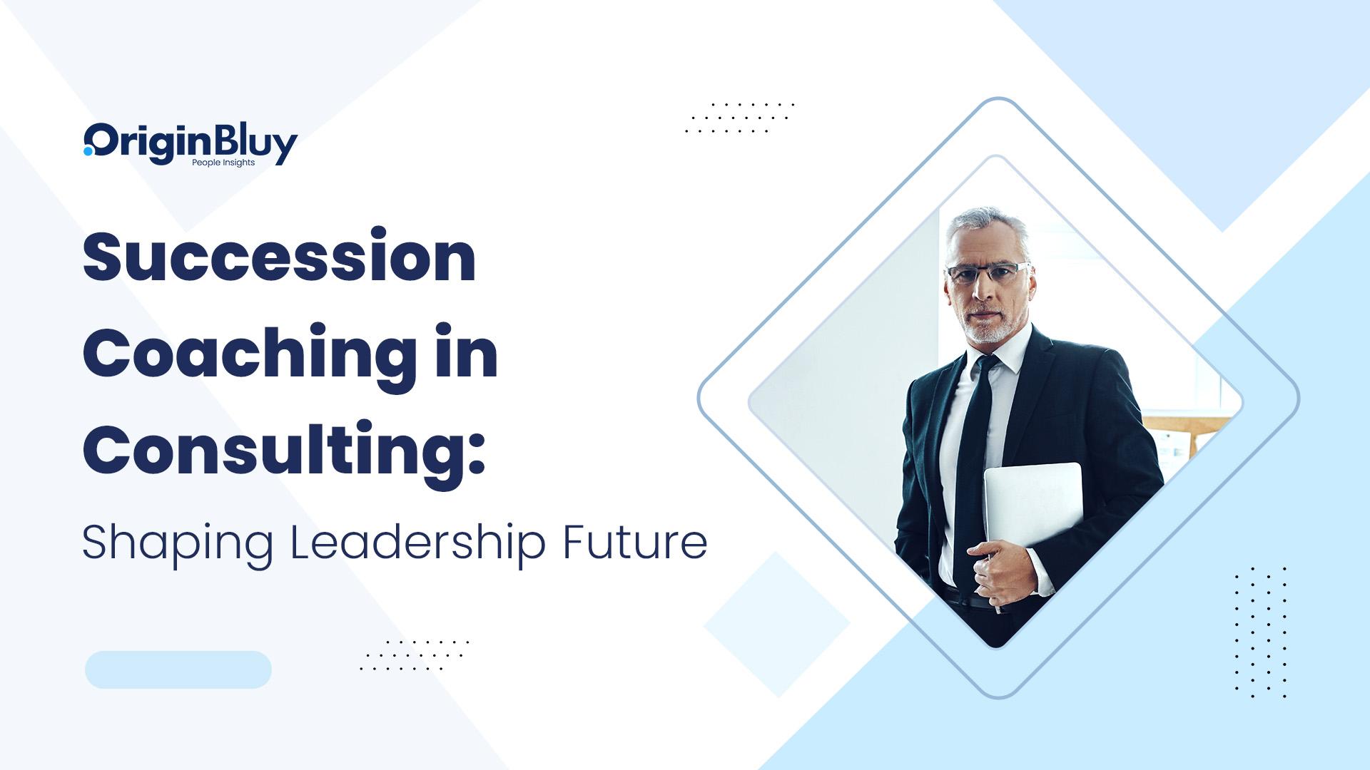 Succession Coaching in Consulting