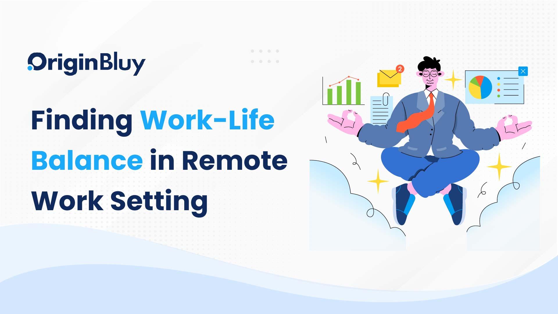 Finding Work-Life Balance in Remote Work Setting