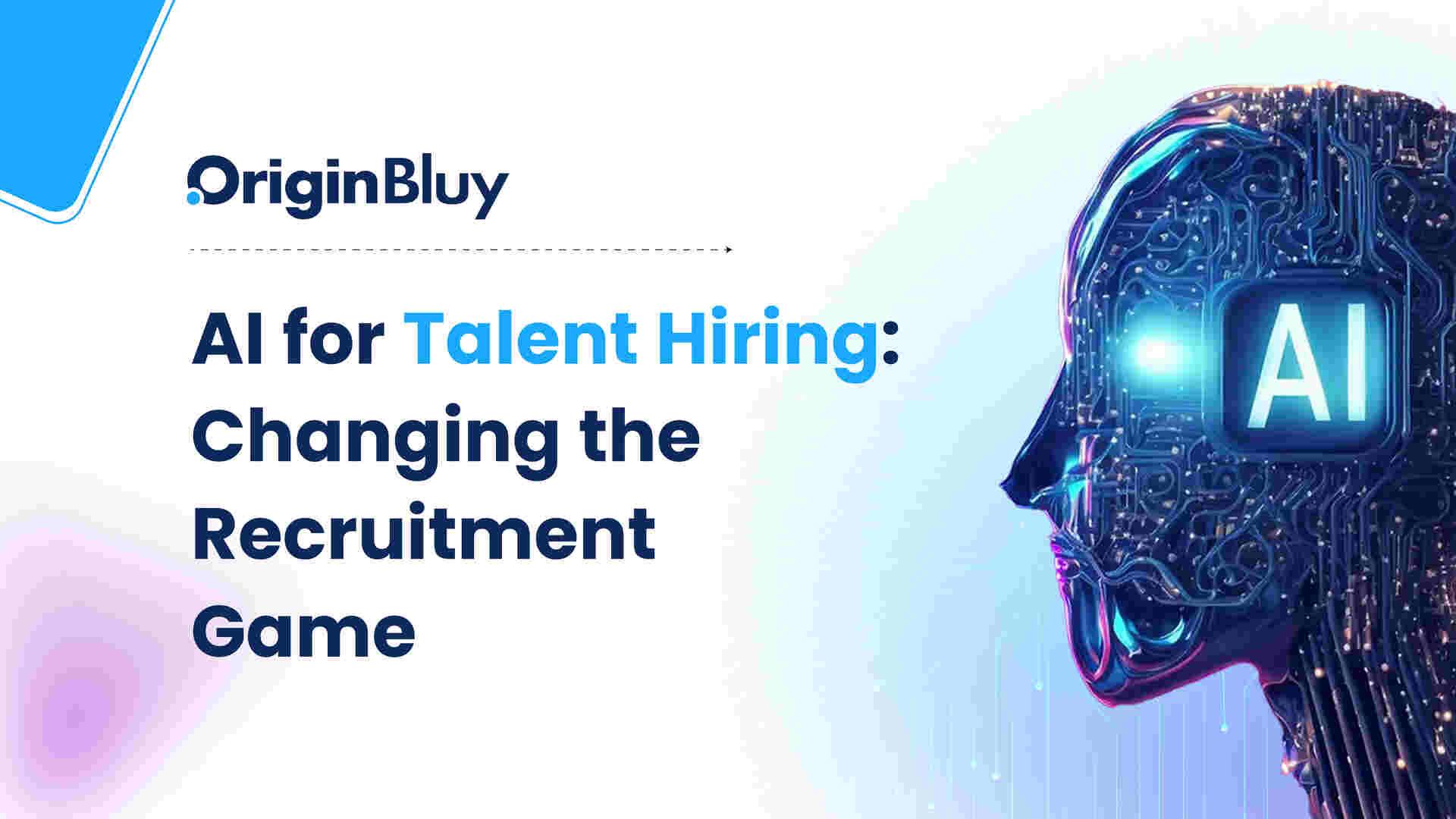 AI for Talent Hiring: Changing the Recruitment Game 