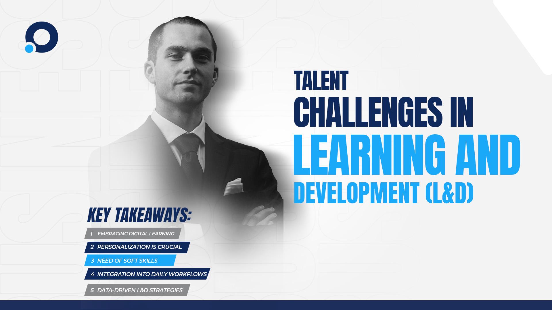Talent Challenges in Learning and Development