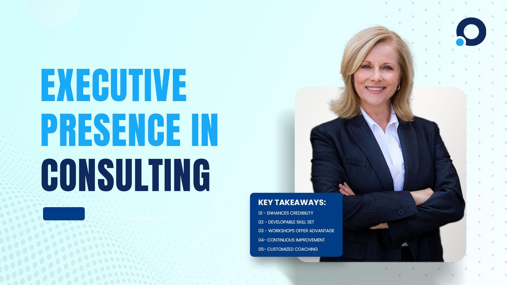 Executive Presence in Consulting