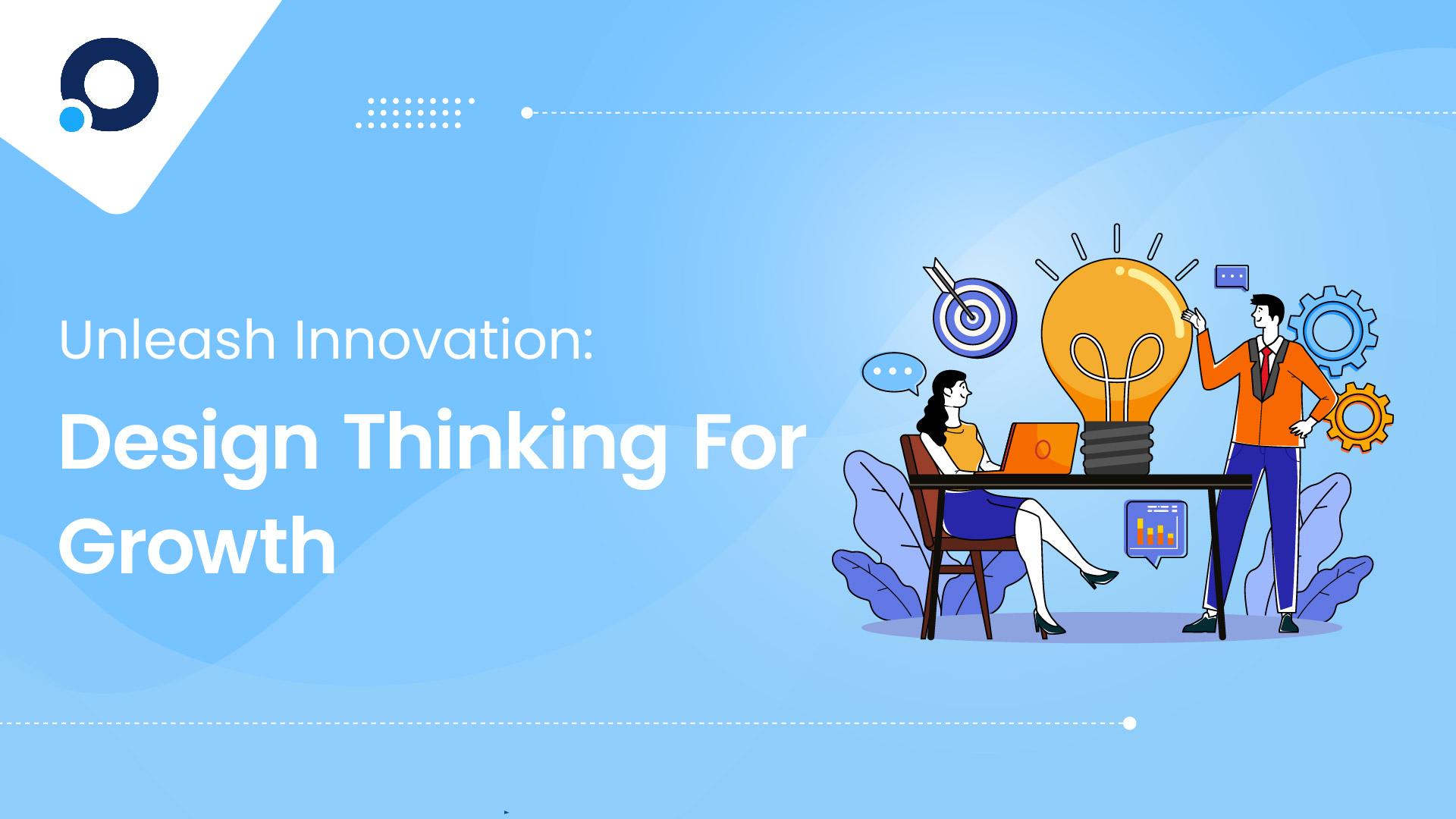 Unleash Innovation: Design Thinking for Growth