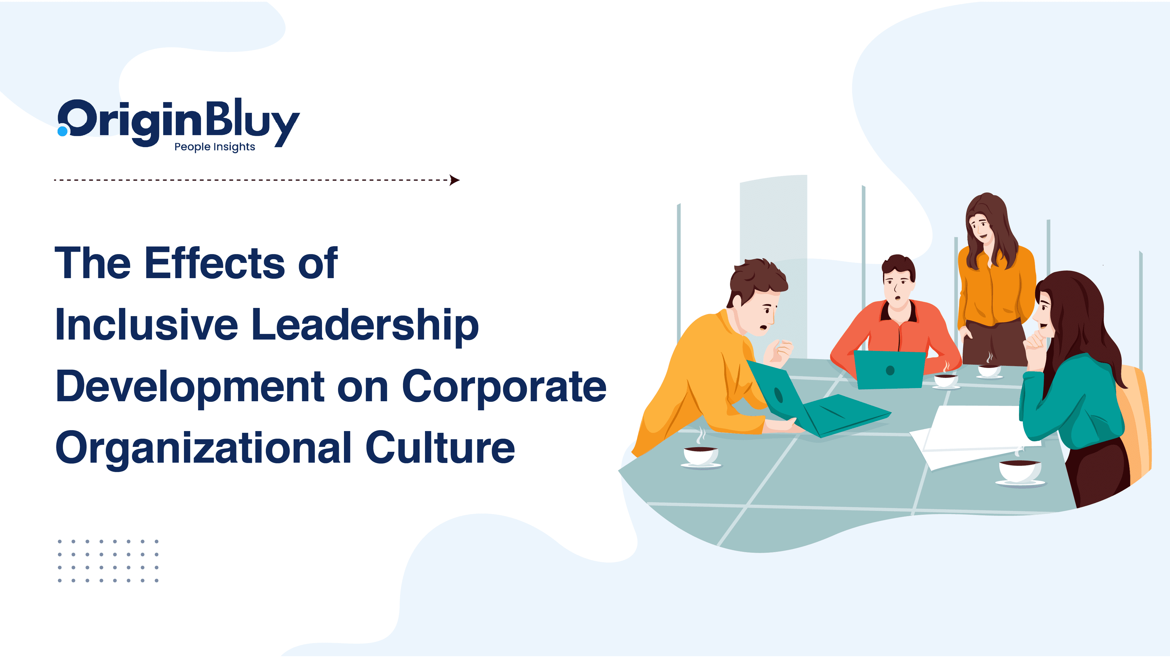 The Effects of Inclusive Leadership Development on Corporate Organizational Culture